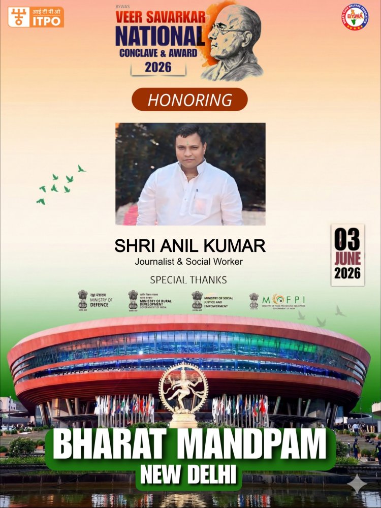 Bihar Journalist Anil Kumar to be Honored at Veer Savarkar National Conclave & Award 2026