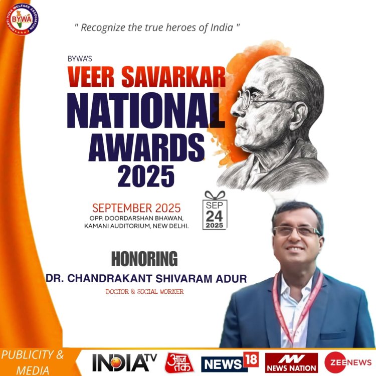 Dr. Chandrakant Shivaram Adur to Receive the Prestigious Veer Savarkar National Award 2025 for Service and Compassion